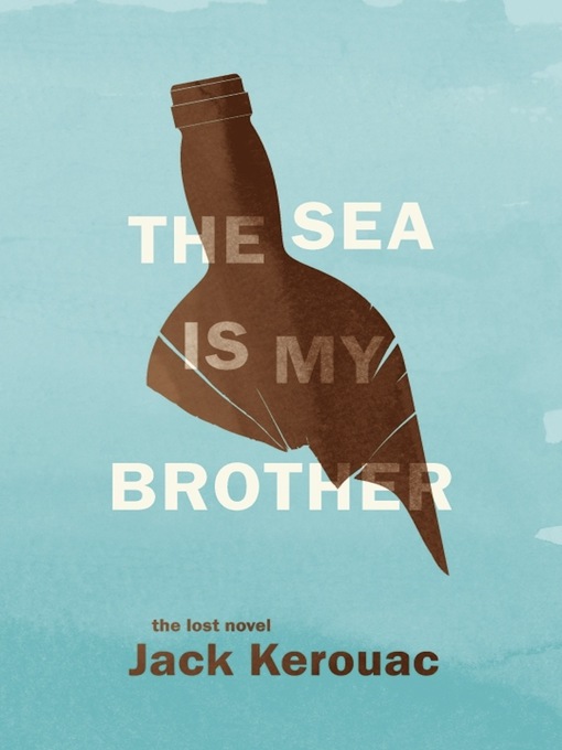 Title details for The Sea is My Brother by Jack Kerouac - Wait list